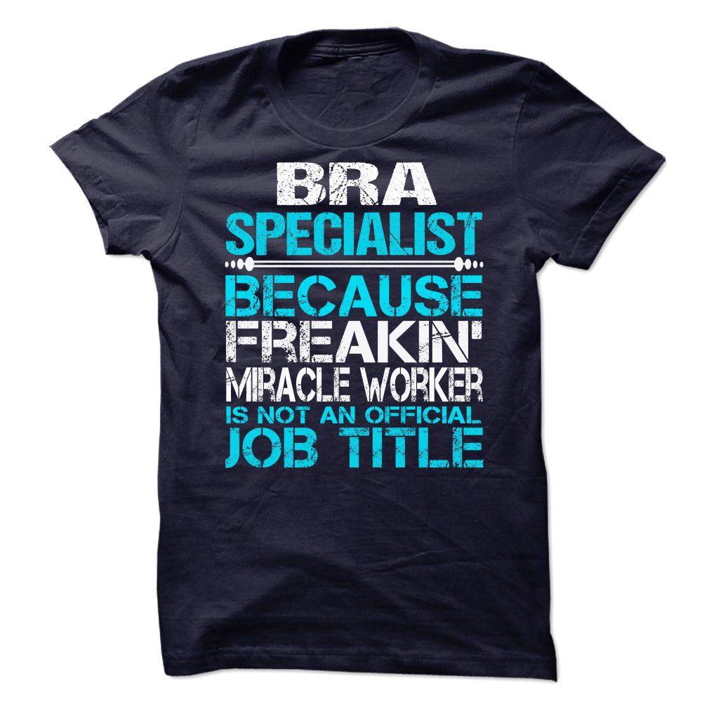 Bra Specialist Because Freaking T-shirt