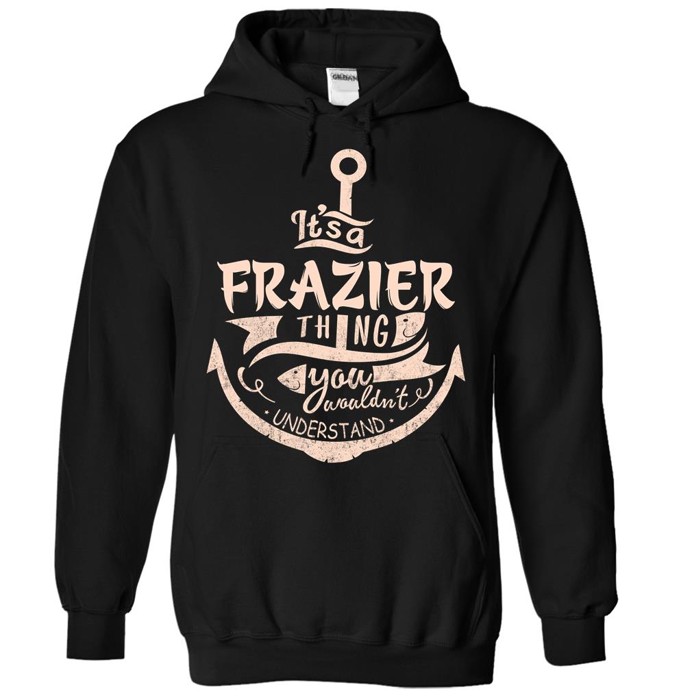 It’s a Frazier thing, You wouldn’t understand