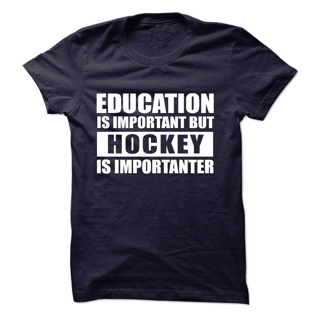 Education is important but Hockey is importanter