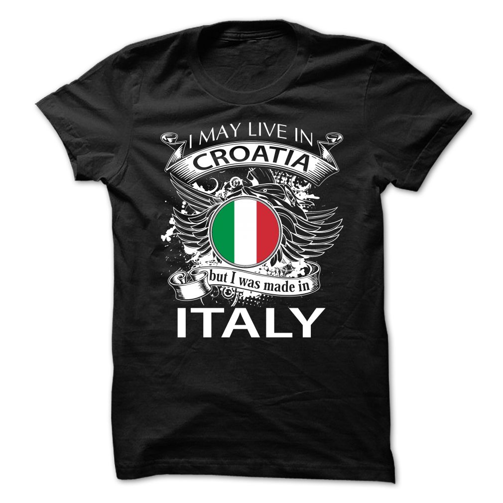 Live In Croatia But I Was Made In Italy