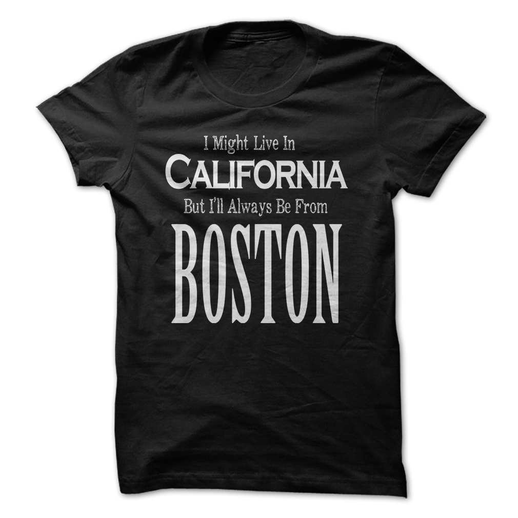 Live In California But I’ll Always Be From Boston