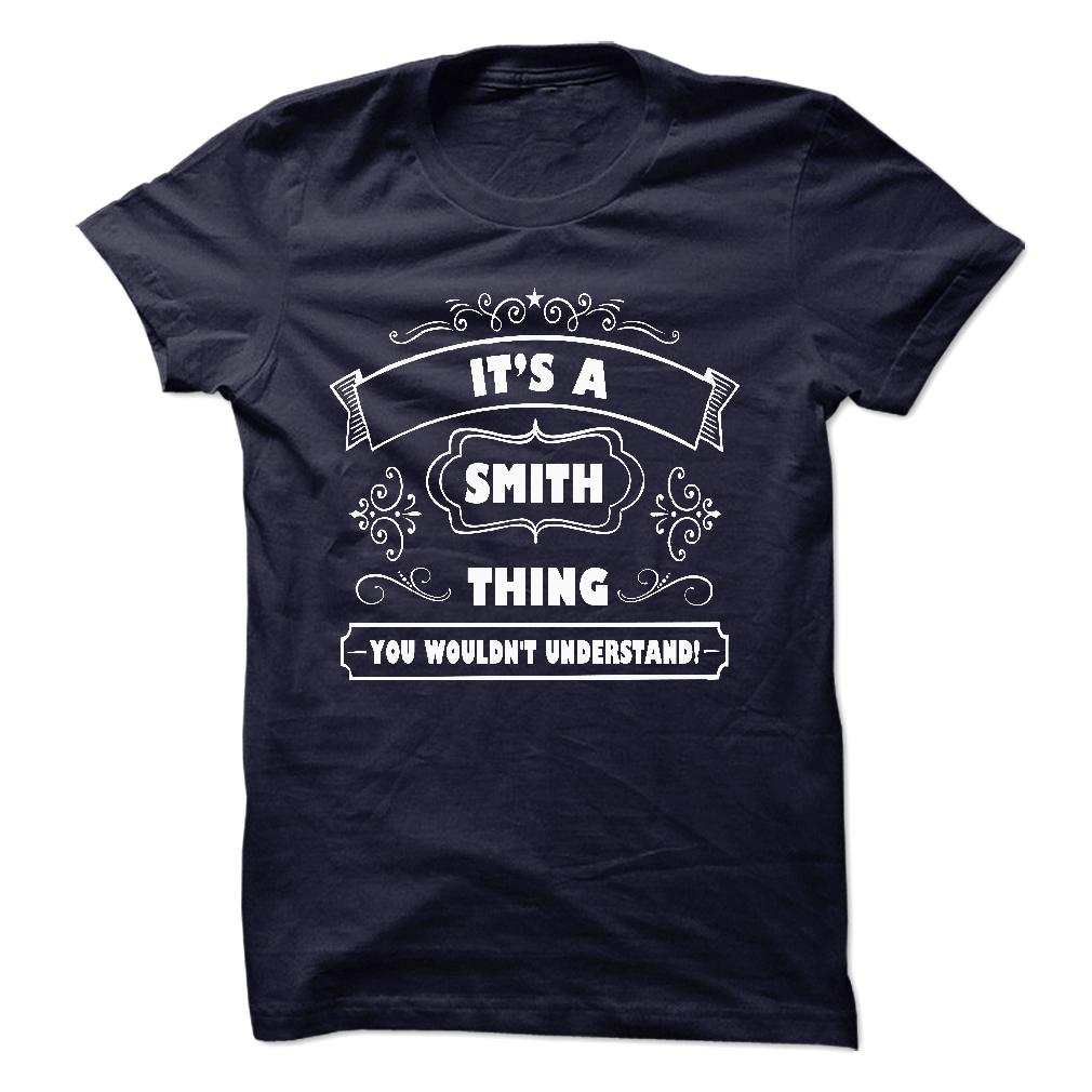 It’s A SMITH Thing, You Wouldn’t Understand Shirts