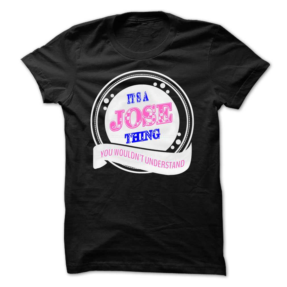 Its JOSE thing cool T-shirt