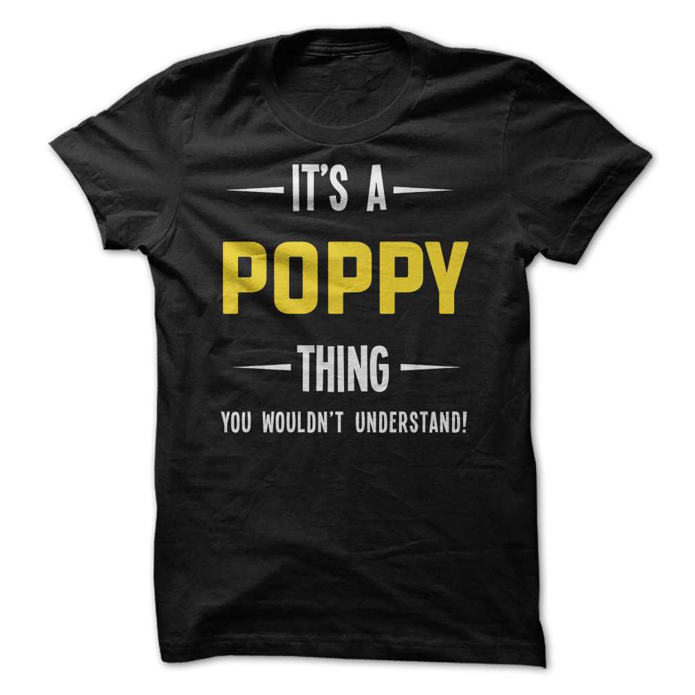 It’s a Poppy Thing, You wouldn’t understand