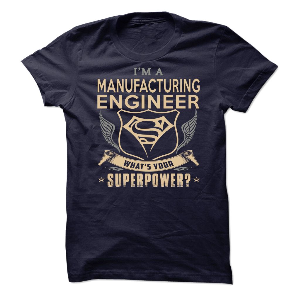 I’m a Manufacturing Engineer Whats Your Superpower