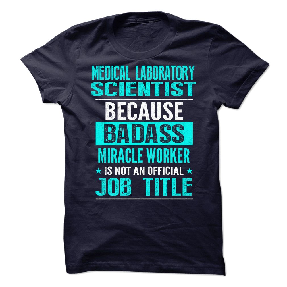 Medical Laboratory Scientist Because Badass Miracle Worker