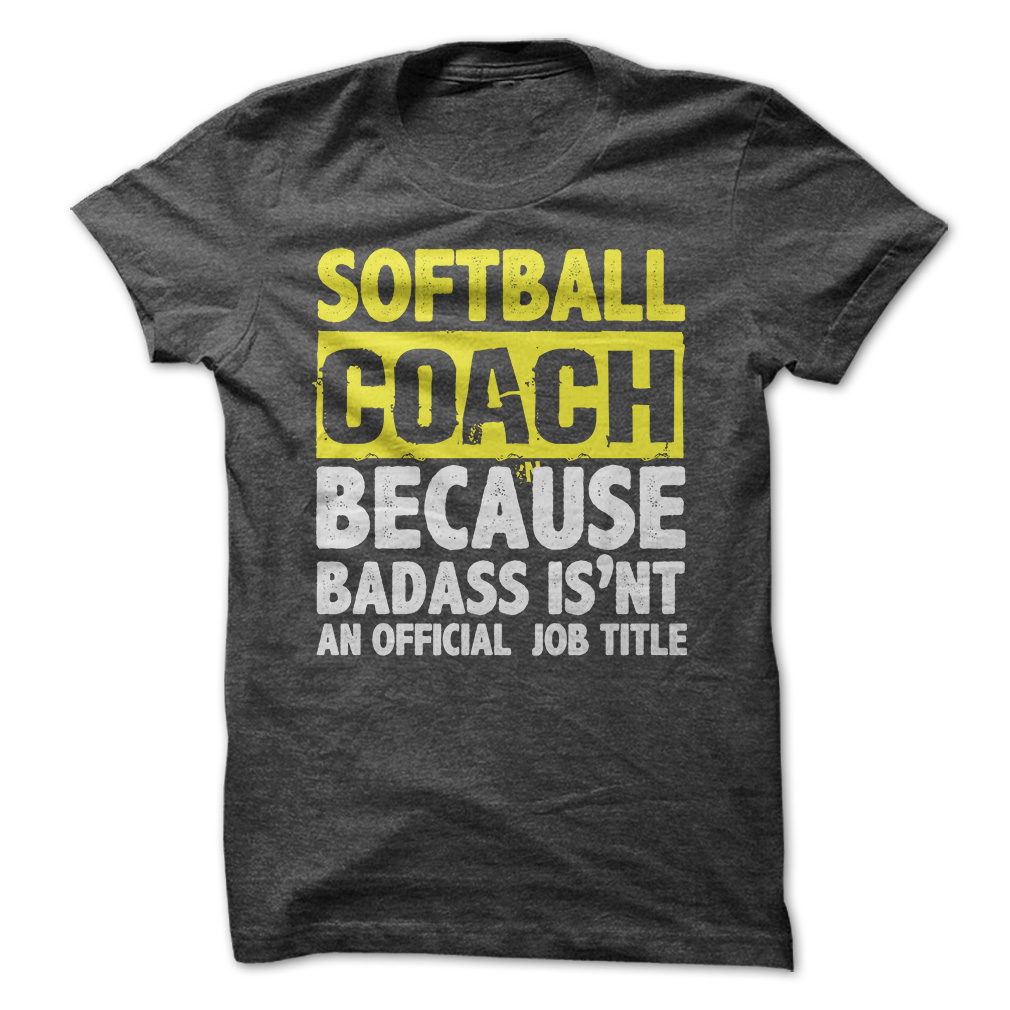 Softball Coach Because Badass Is’nt An Official