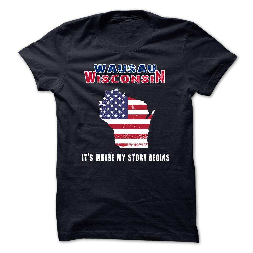 Wausau, Wi – Its where my story begins T-shirt