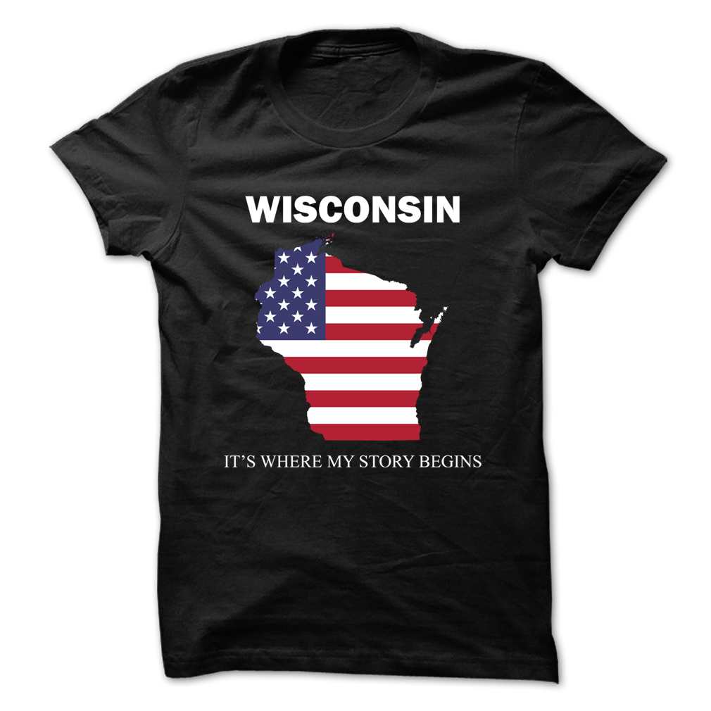 Wisconsin It’s where my story begins T-shirt/Hoodie