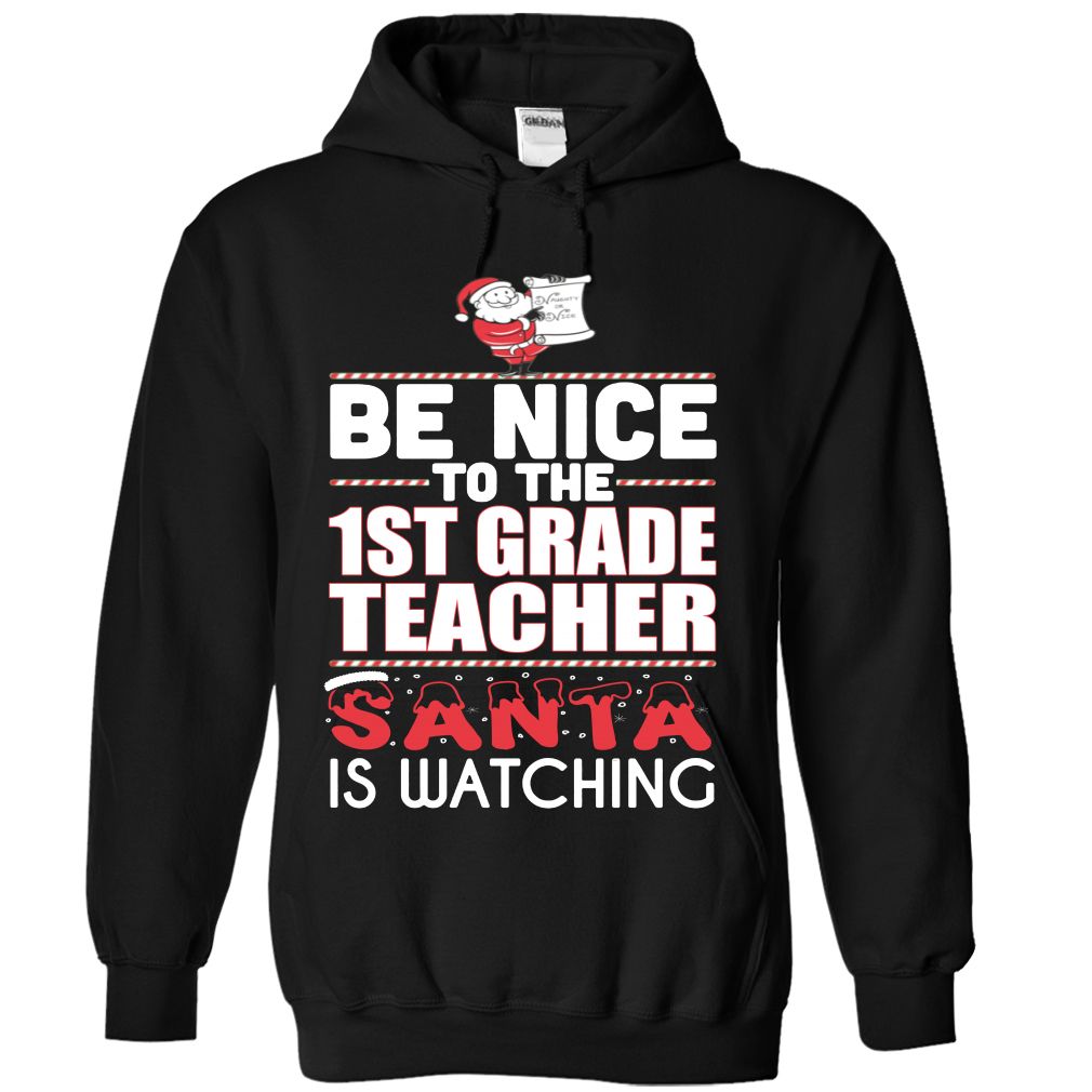 Be Nice To The 1st Grade Teacher Santa is Watching