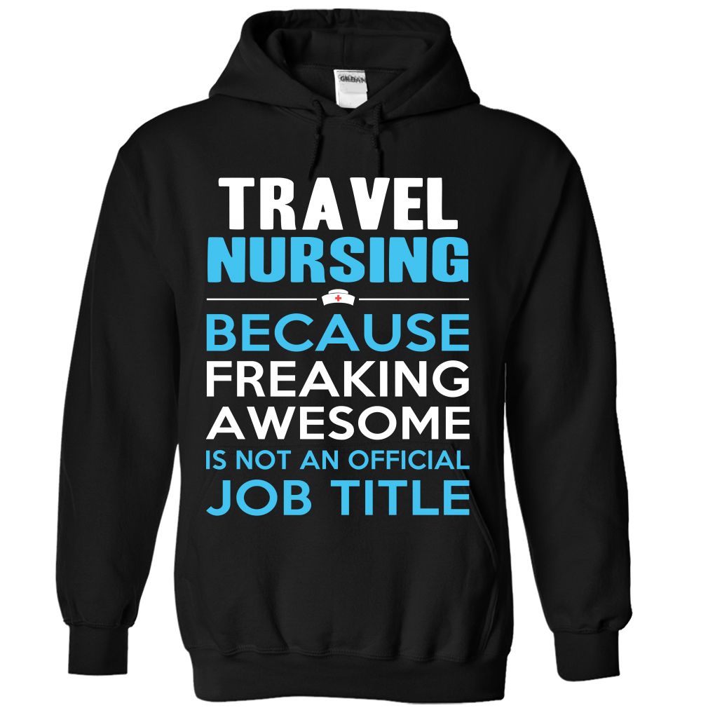 Travel Nursing Because Freaking