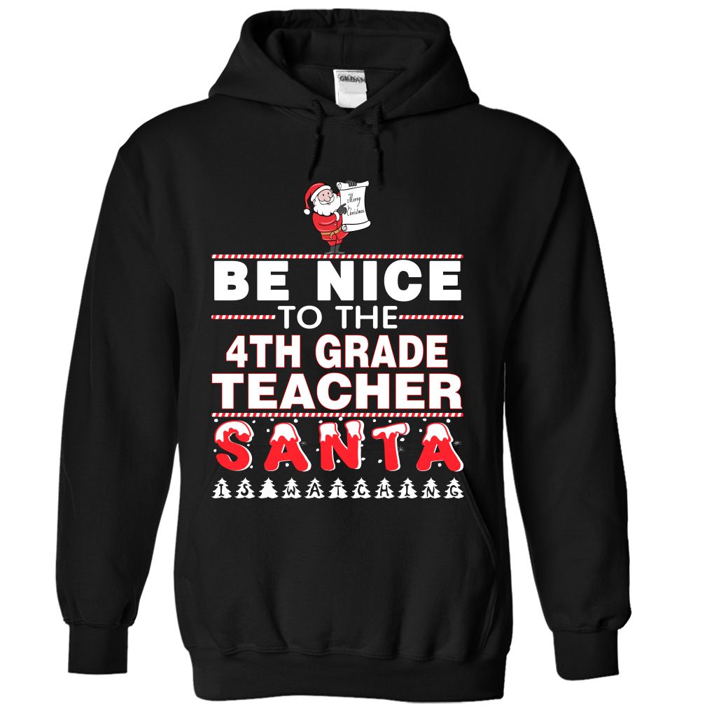 Be nice to the 4th Grade Teacher Santa is watching