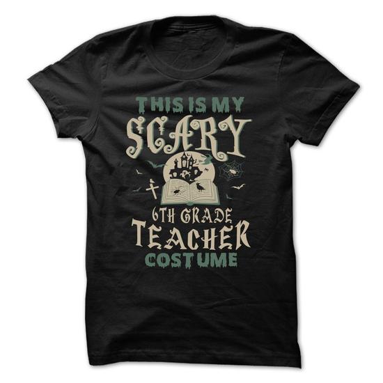 This is my scary 6th Grade Teacher costume Shirts