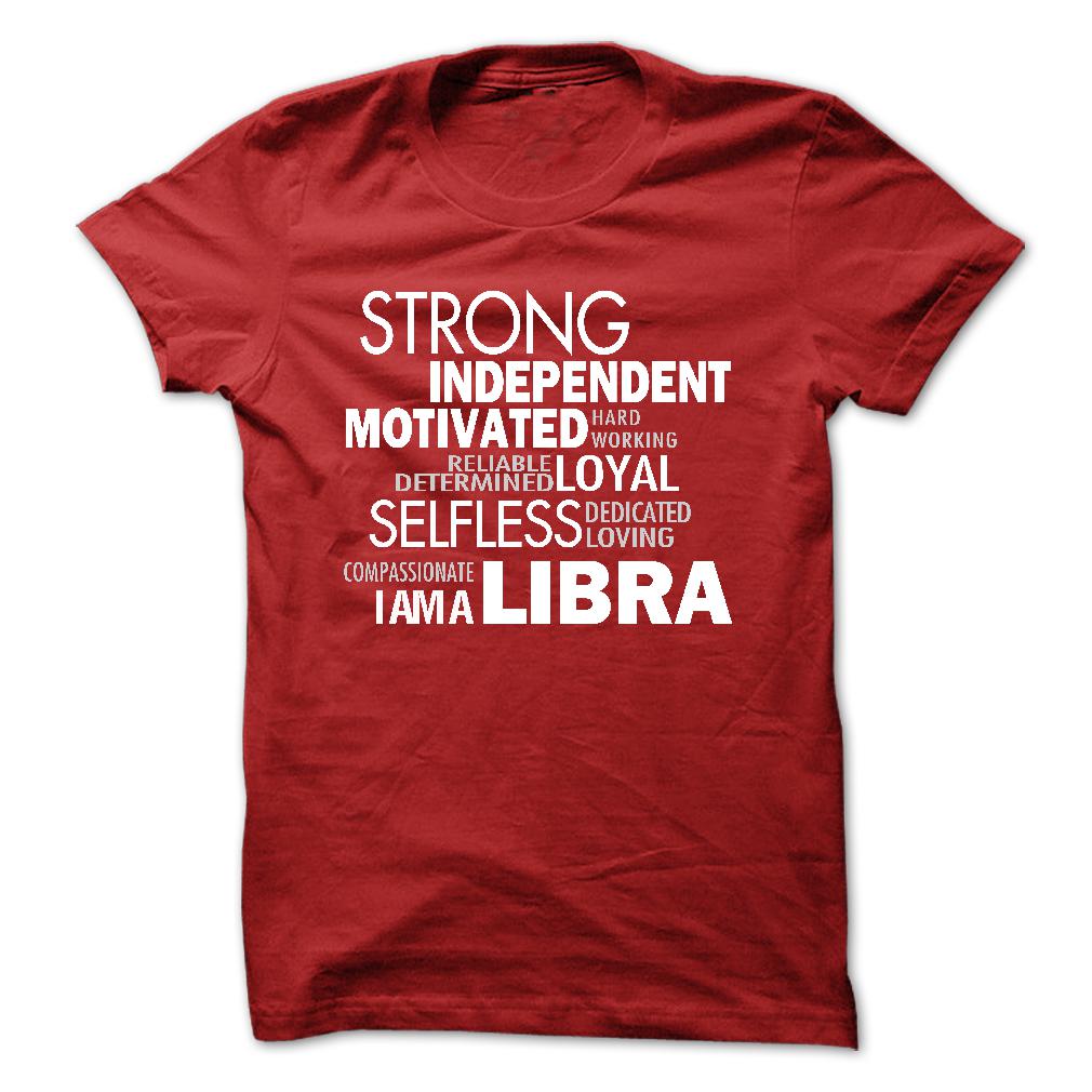 Strong Independent Motivated I am a Libra