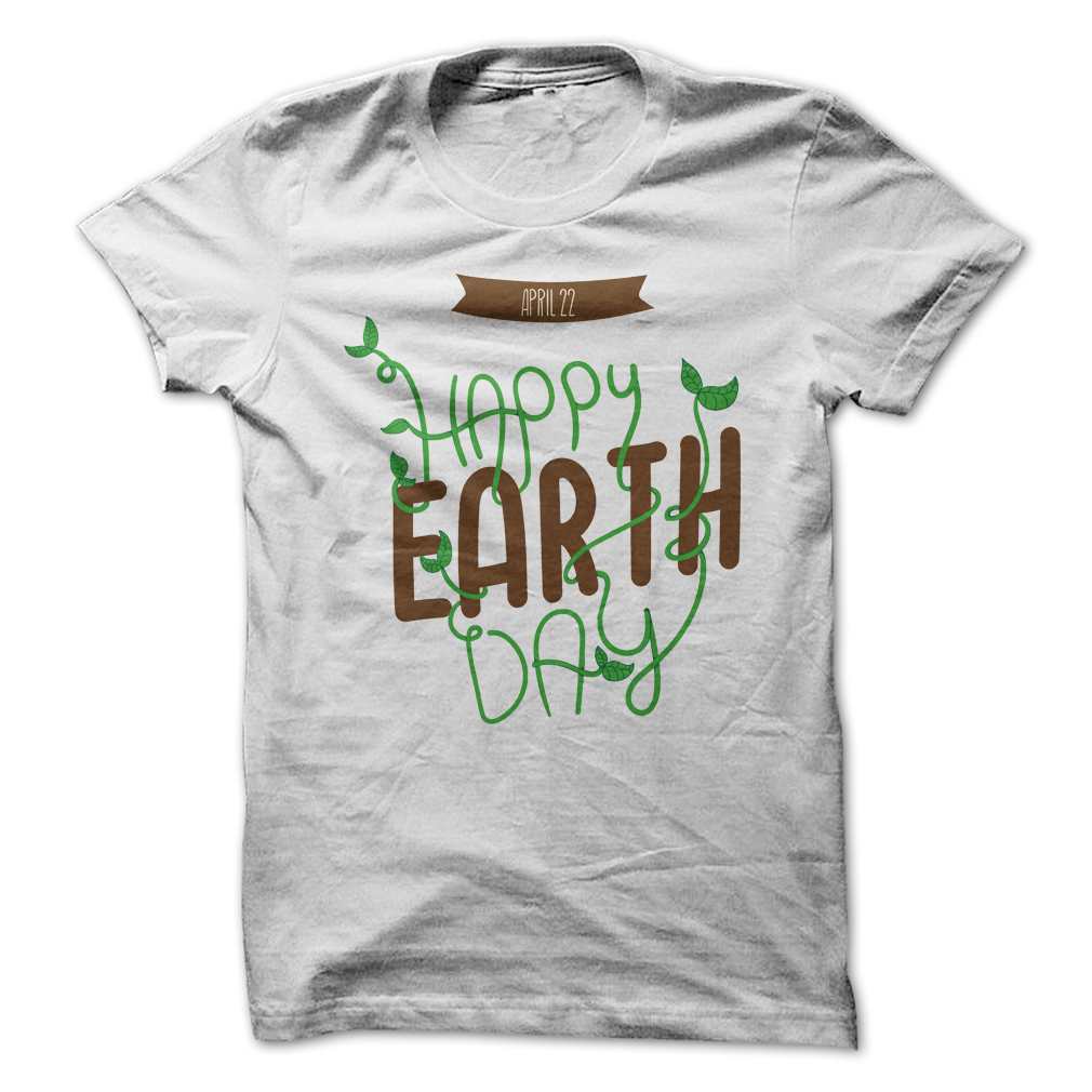 Happy Earth Day 2018 T-Shirts