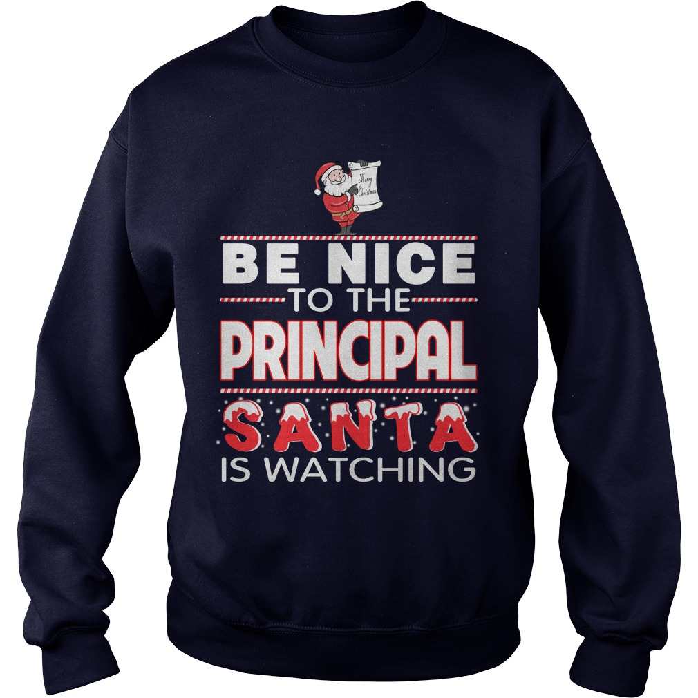 Be nice to the Principal - Santa is watching