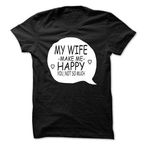 My Wife Make Me Happy T-Shirt