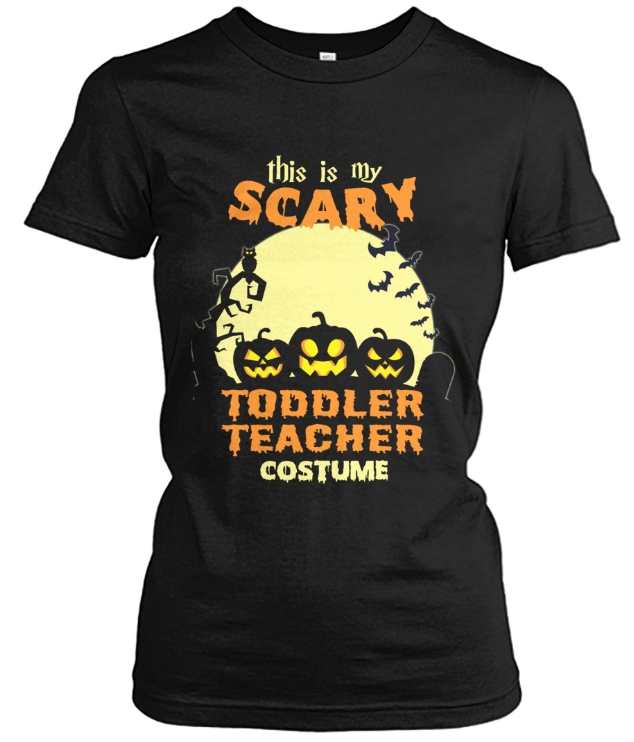 This is my scary Toddler Teacher costume tshirt