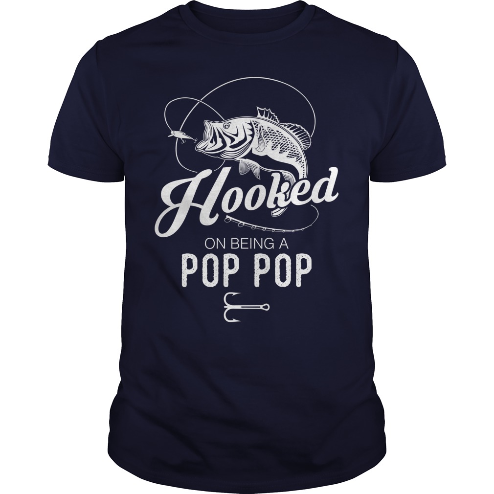 Hooked on being a Pop Pop Fishing T-Shirt