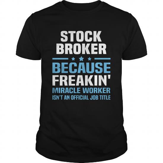 STOCK BROKER Because Freaking.. Official Job Title