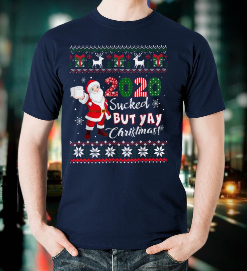 2021 Sucked But Yay Christmas Funny Xmas Matching Ugly Xmas T Shirt