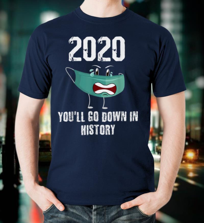2021 You'll Go Down In History Christmas funny 2021 Xmas T Shirt