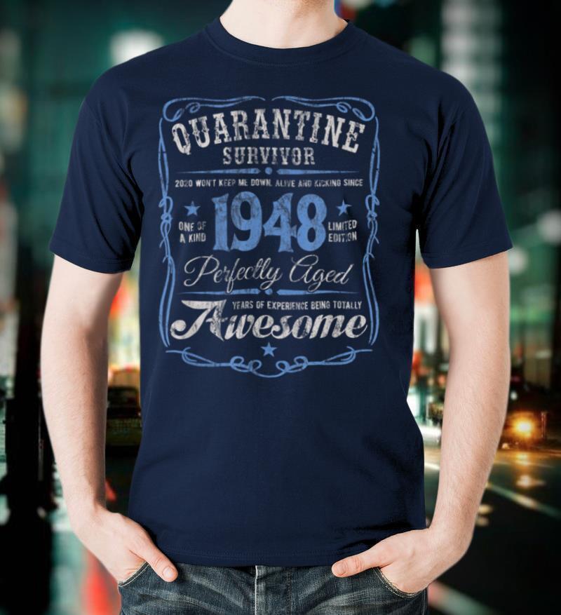 72nd Birthday In Quarantine Alive & Kicking Since 1948 r5 T Shirt