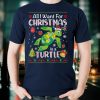 All I Want Is A Turtle For Christmas Ugly Xmas Pajamas T Shirt