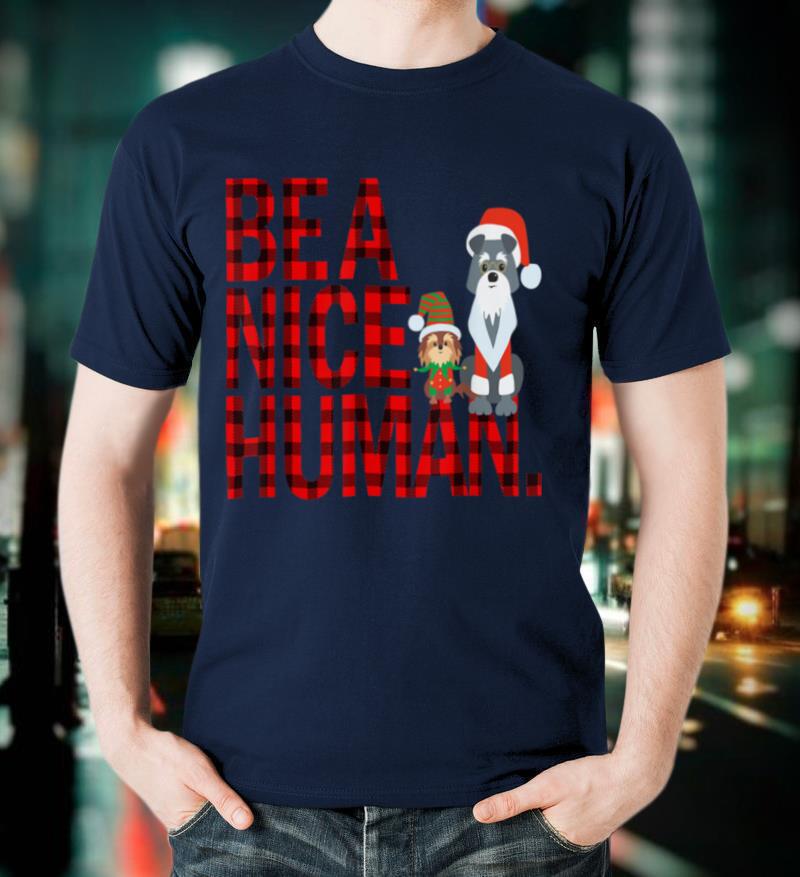 Be A Nice Human Christmas Dog Pajamas Plaid Kindness T Shirt