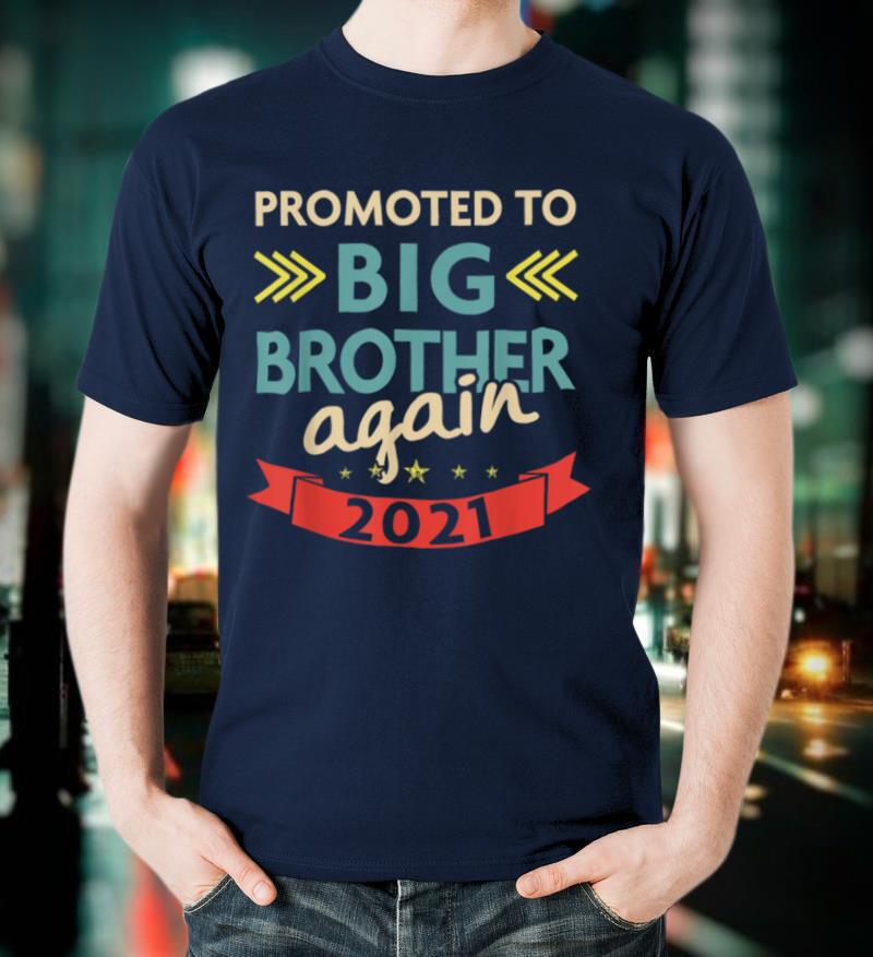 Big Brother 2021 Shirt Promoted to Big Brother Again 2021 T Shirt