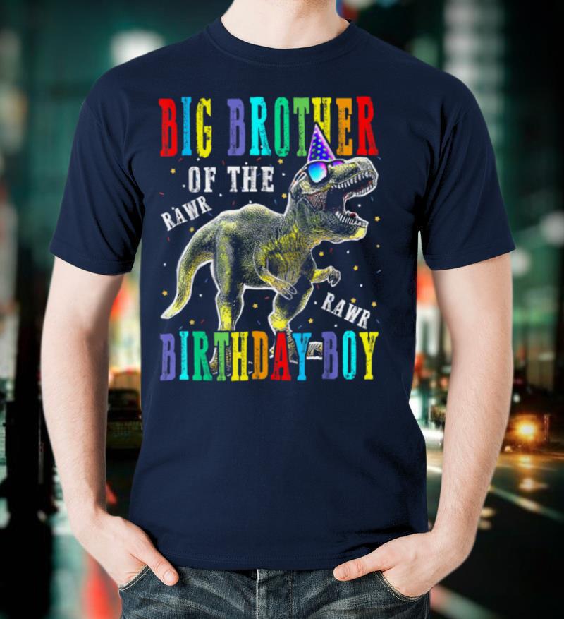Big Brother Of The Birthday Boy Dinosaur T Shirt T Shirt