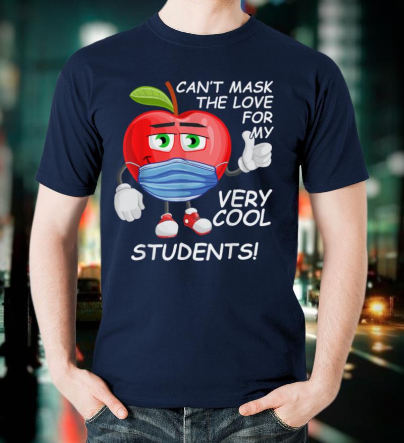 Can't Mask My Love Of Teaching Apple Back To School Teacher T Shirt