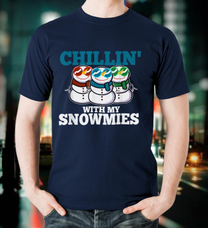 Chillin With My Snowmies I Snow I Winter I Snowman T Shirt
