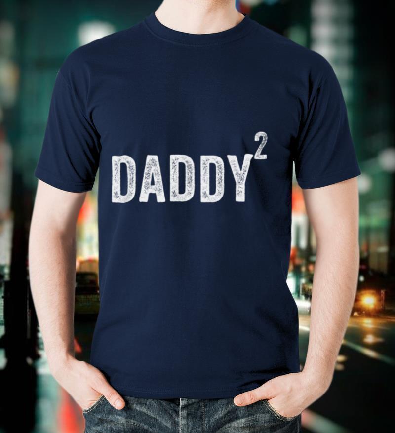 Daddy to be of 2 kids 2nd power squared Dad T Shirt