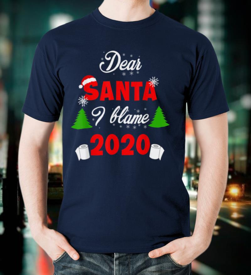 Dear Santa I Blame 2021 Funny Christmas T Shirt