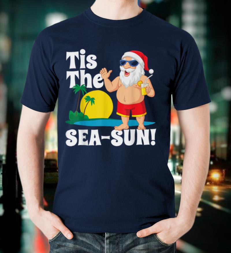 Drinking Santa Claus Tis The Sea Sun Christmas In July Gift T Shirt