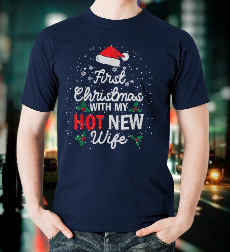 First Christmas With My Hot New Wife Xmas 2021 Couple Gifts T Shirt