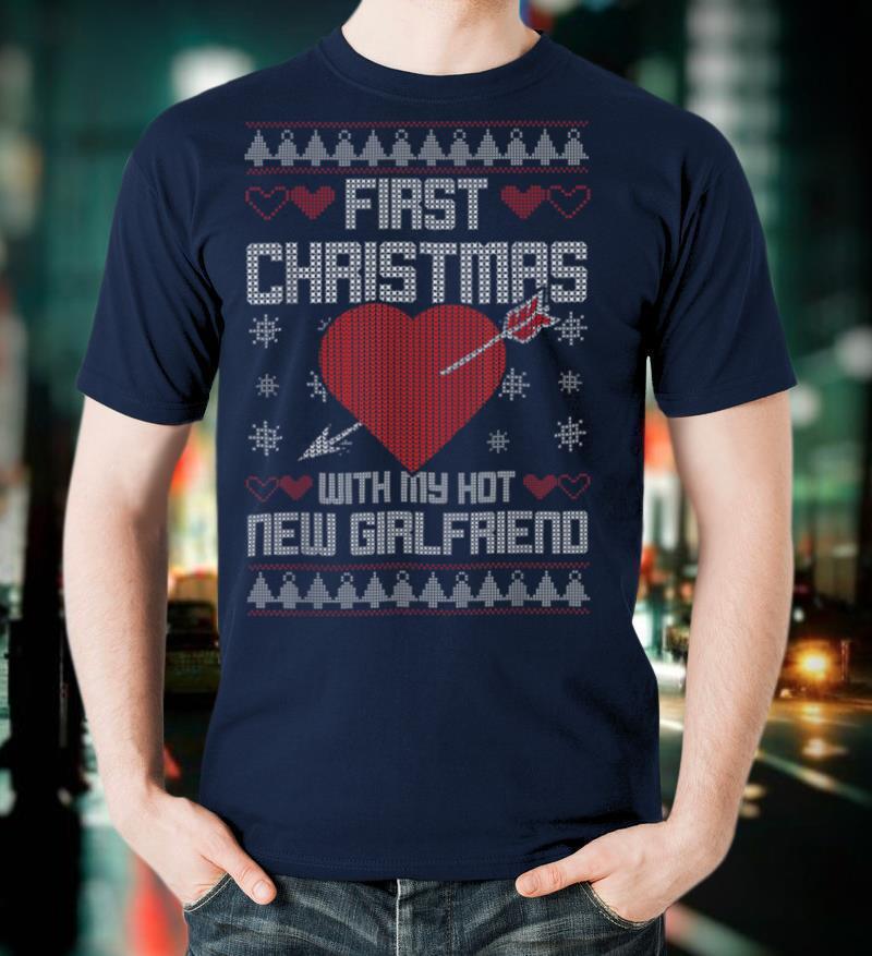 First Xmas With My New Girlfriend Gifts Men Ugly Christmas T Shirt
