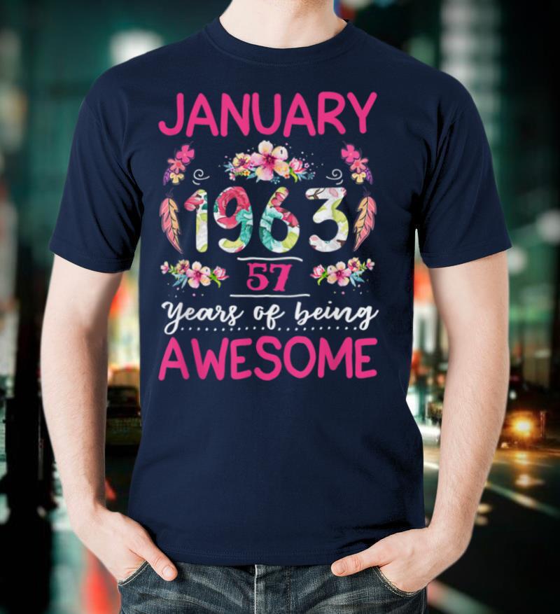 Floral 57 Birthday Made In January 1963 57 Years Old T Shirt