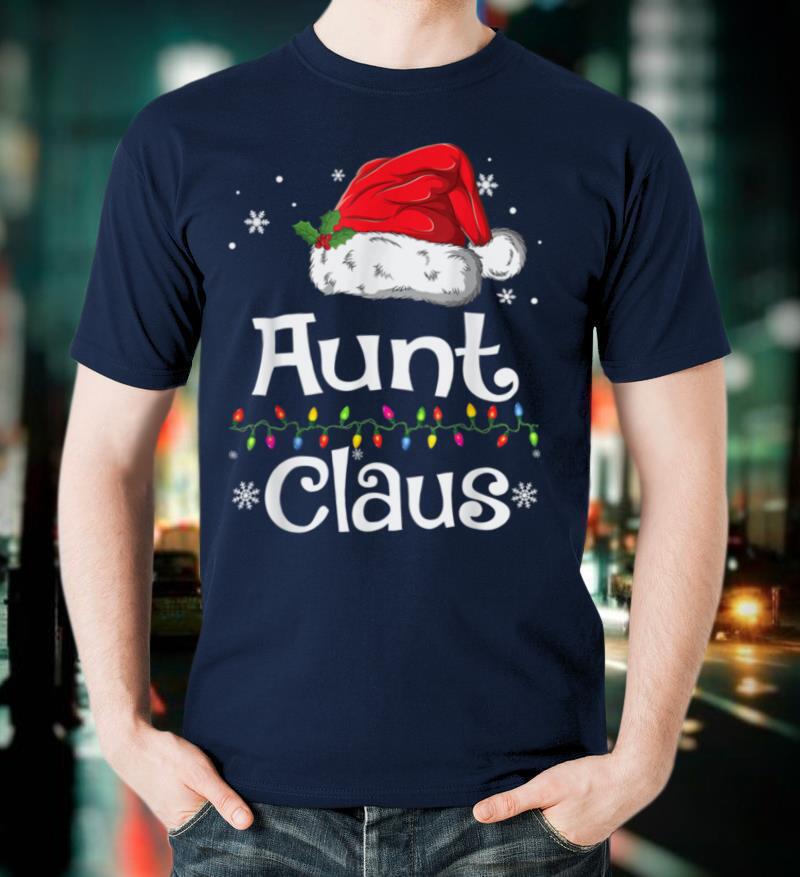 Funny Aunt Claus Christmas T Shirt Pajamas Santa Gift T Shirt