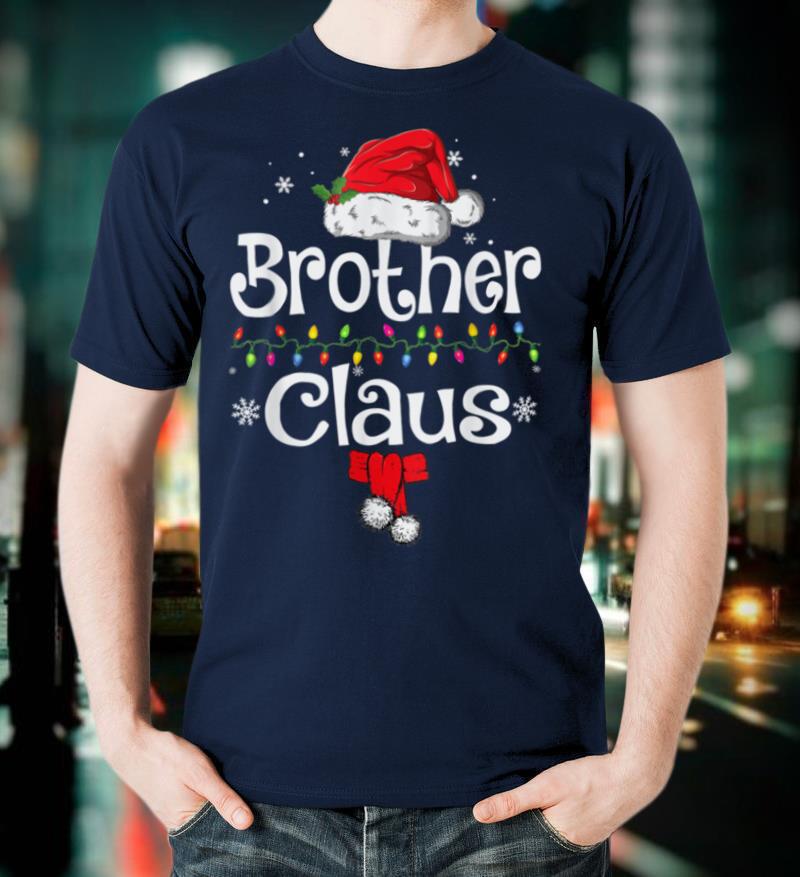 Funny Brother Claus Christmas T Shirt Pajamas Santa Gift T Shirt