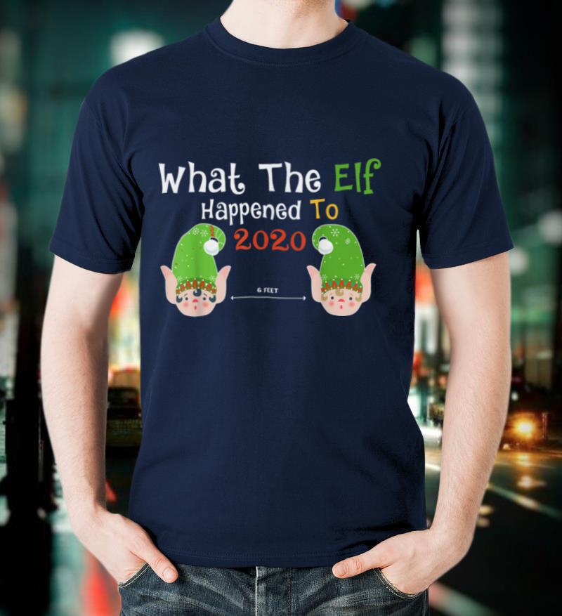Funny Christmas What The Elf Happened to 2021 Family Elf T Shirt