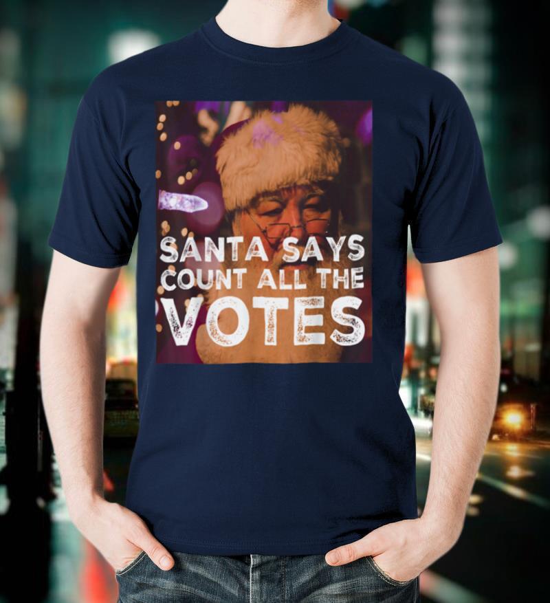 Funny Santa says count all the votes Christmas 2021 T Shirt