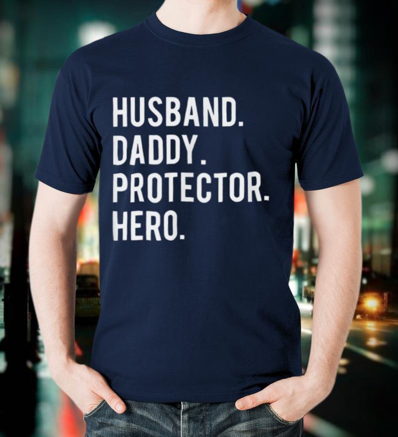Husband daddy protector hero T cool father dad T-Shirt