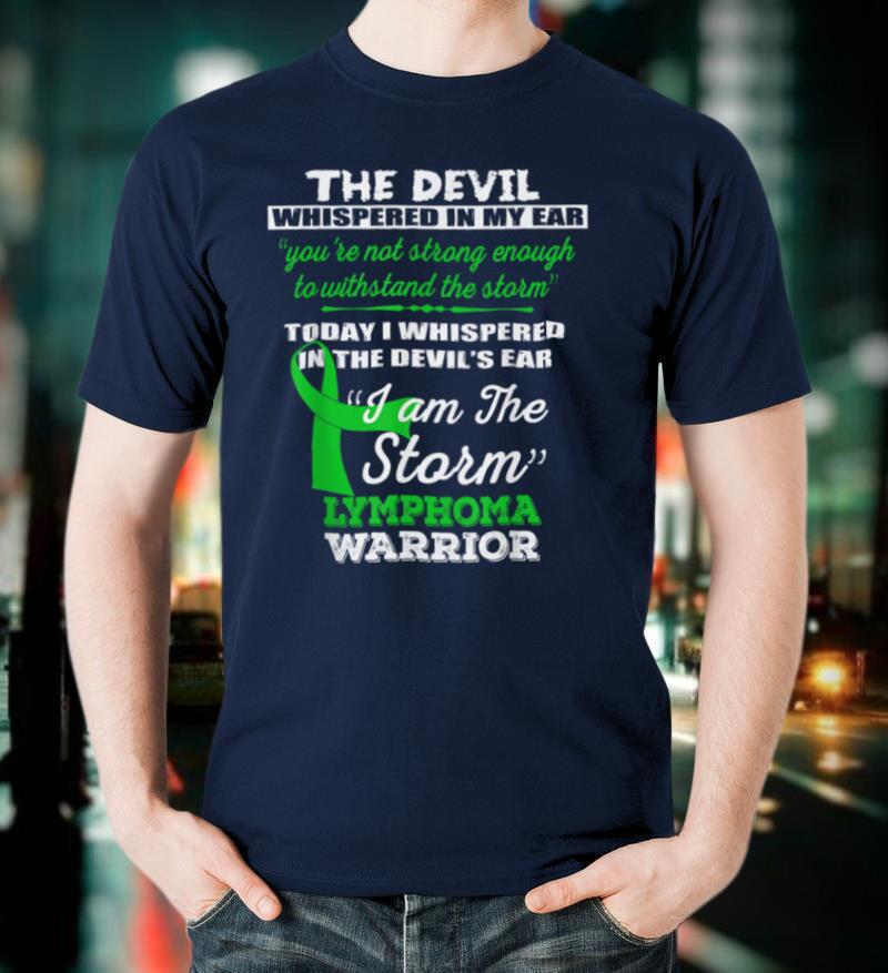 I am the Storm Lymphoma Warrior T shirt