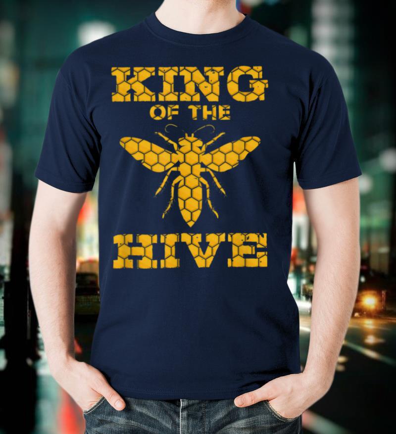 King Of The Hive Funny Beekeeper Honey Maker Gift Design T Shirt