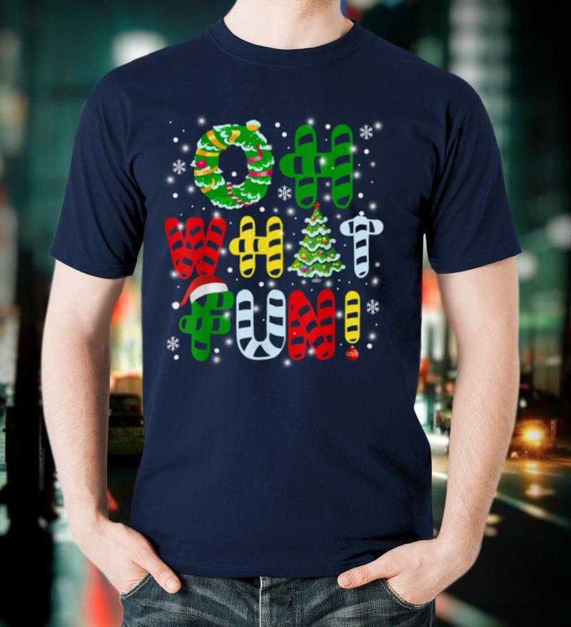 Oh What Fun Ugly Christmas Sweater Candy Lovers Gift T Shirt