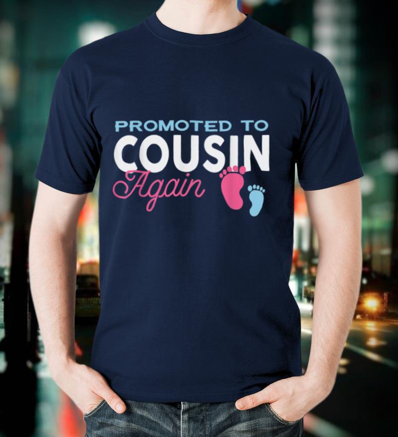 Promoted to Cousin Again T Shirt