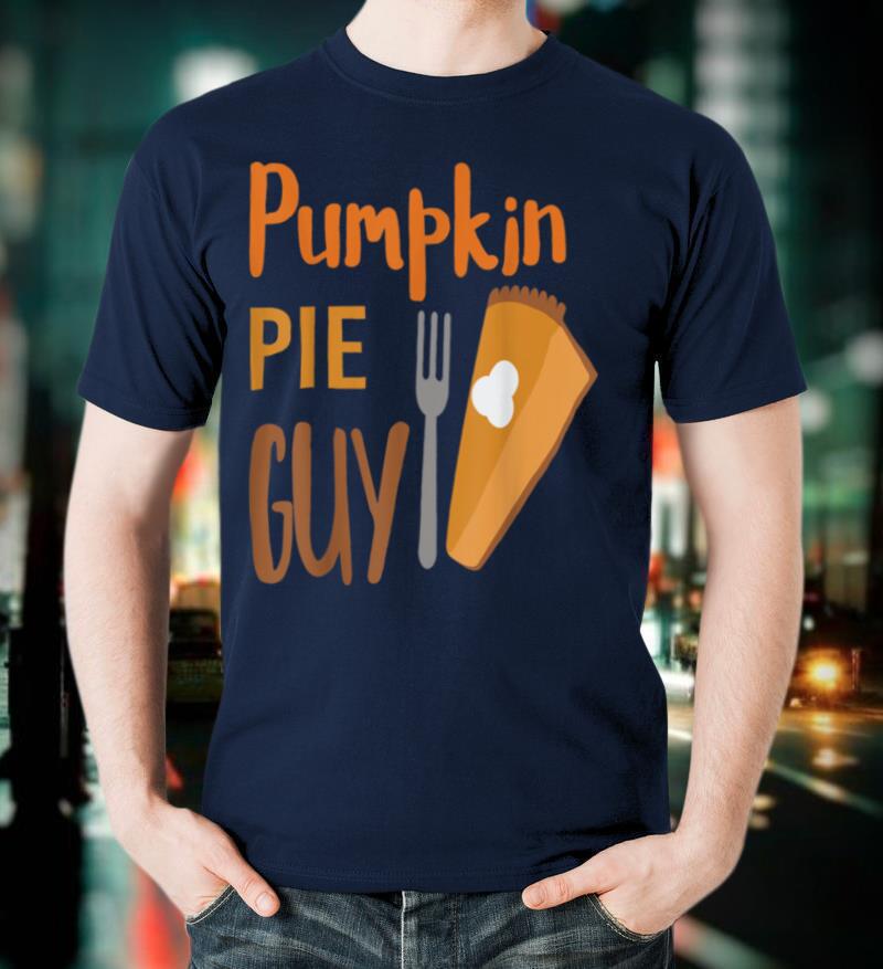 Pumpkin Pie Guy Funny Thanksgiving Turkey Day Christmas Fun T-Shirt