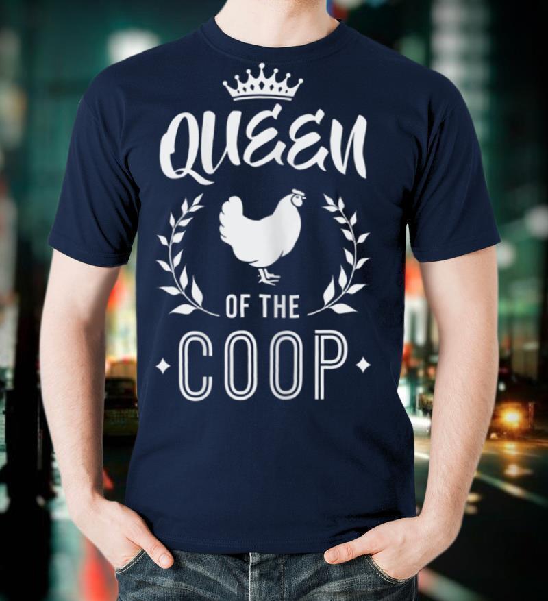Queen Of The Coop Chicken Mom & Chicken Lady T Shirt